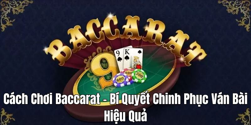 cách chơi baccarat